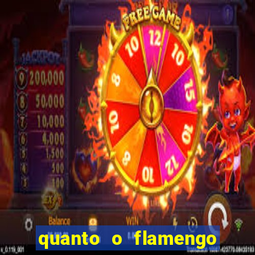 quanto o flamengo esta pagando no jogo de hoje